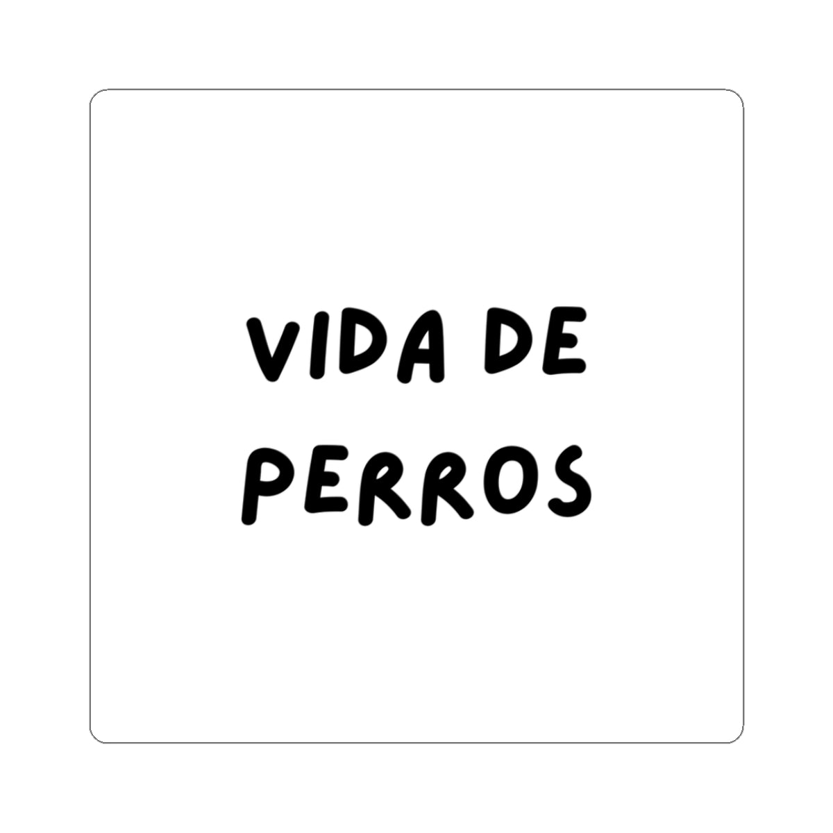 Pegatina Vida de Perros | Sticker Texto Minimalista Negro