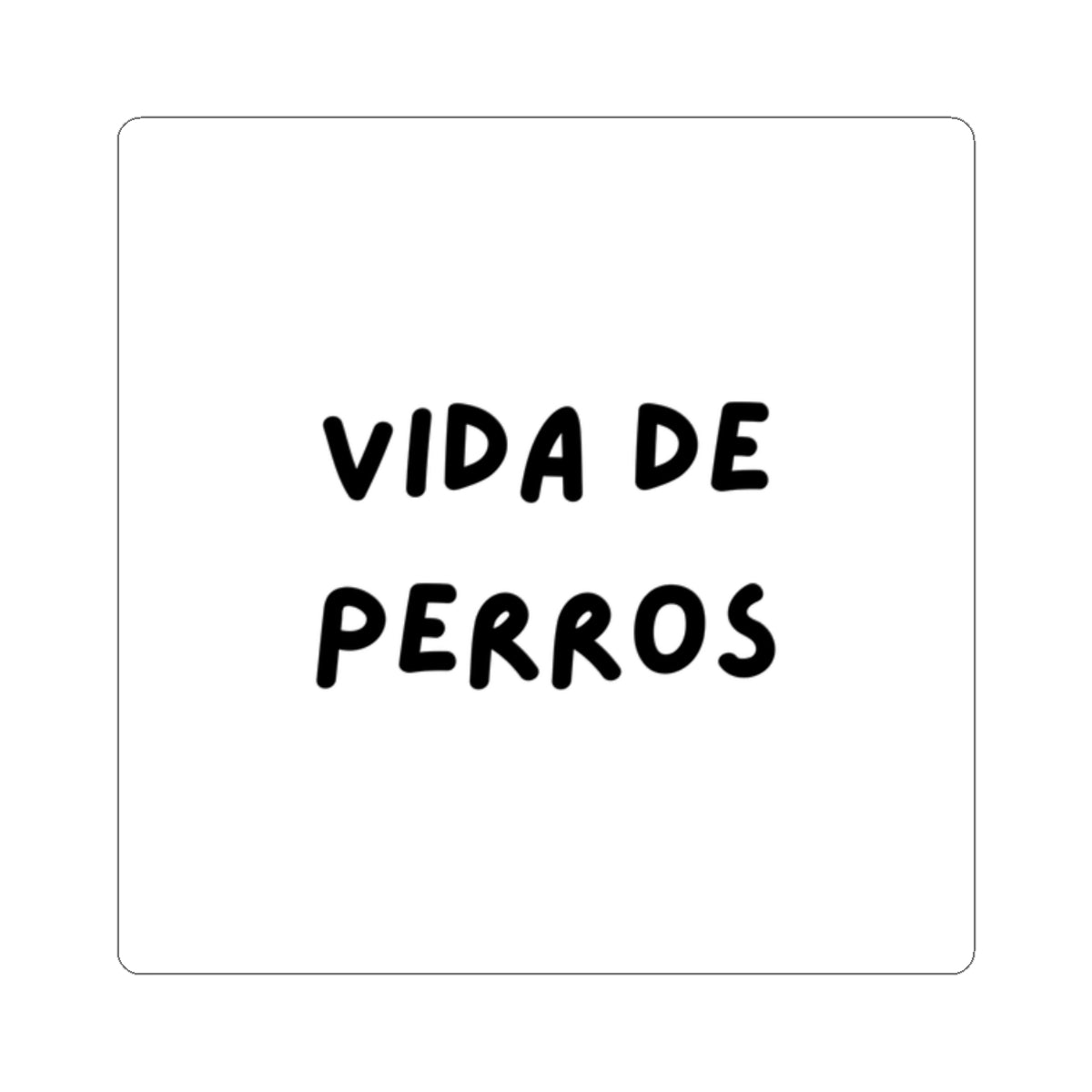 Pegatina Vida de Perros | Sticker Texto Minimalista Negro